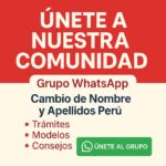 Unete grupo whatsapp para consultas sobre cambio de nombres y apellidos en PERU