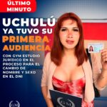 La Uchulú dio un importante paso en su proceso judicial: se realizó la primera audiencia por el cambio de nombre y el reconocimiento de su identidad de género
