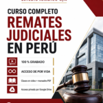 Curso Completo de Remates Judiciales en Perú con Acceso de por Vida